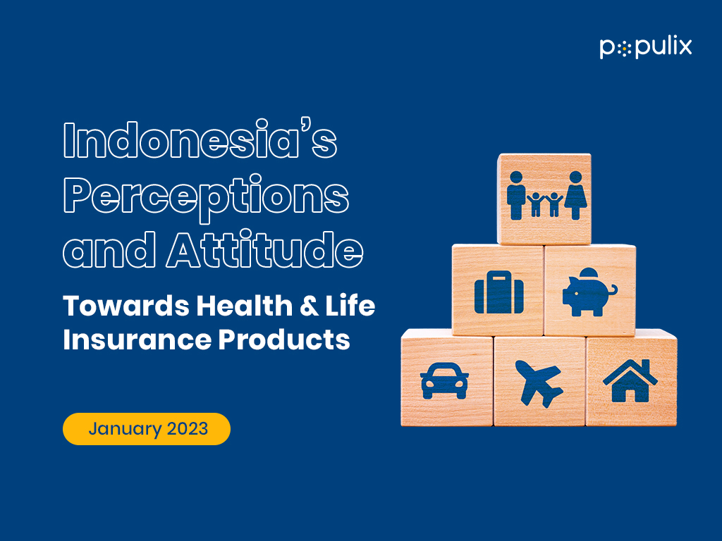 Indonesia’s Perceptions and Attitude Towards Health & Life Insurance Products