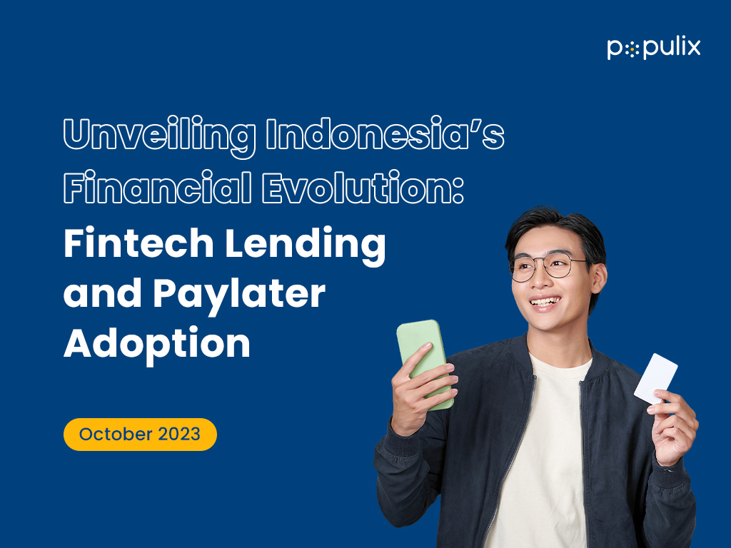Unveiling Indonesia’s Financial Evolution: Fintech Lending and Paylater Adoption
